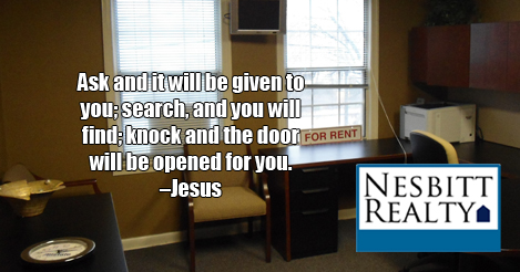 Ask and it will be given to you; search, and you will find; knock and the door will be opened for you. -Jesus