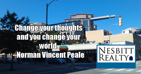 Change your thoughts and you change your world. -Norman Vincent Peale